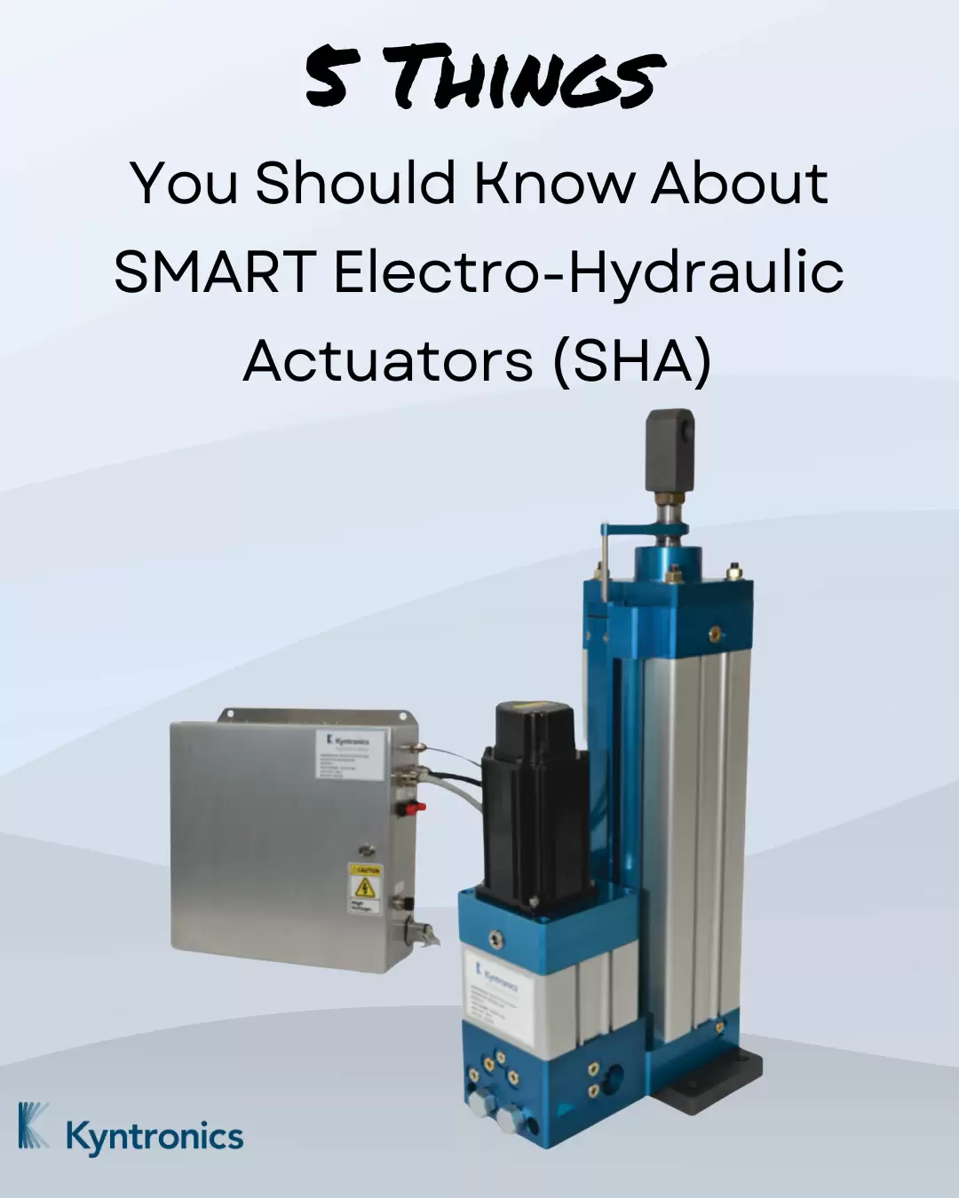 5 Things You Should Know About SMART Electro-Hydraulic Actuators (SHAs)