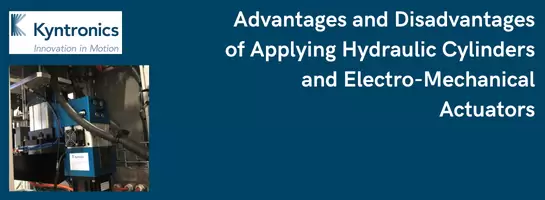 Advantages and Disadvantages of Applying Hydraulic Cylinders and Electro-Mechanical Actuators